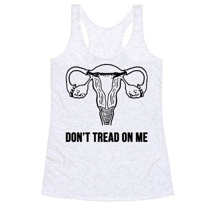 Don't Tread On Me (Pro-Choice Uterus) Racerback Tank