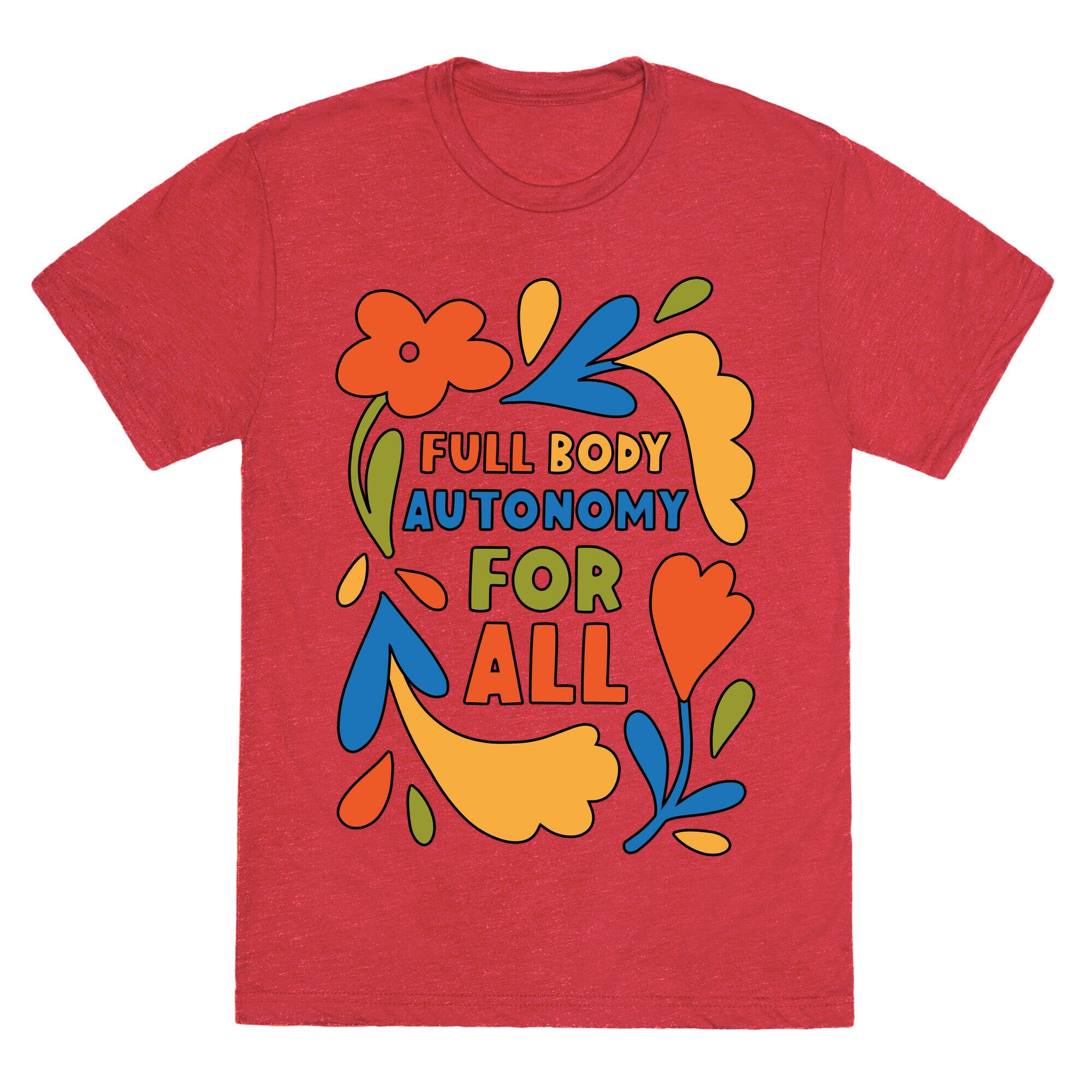 Full Body Autonomy For All Unisex Triblend Tee