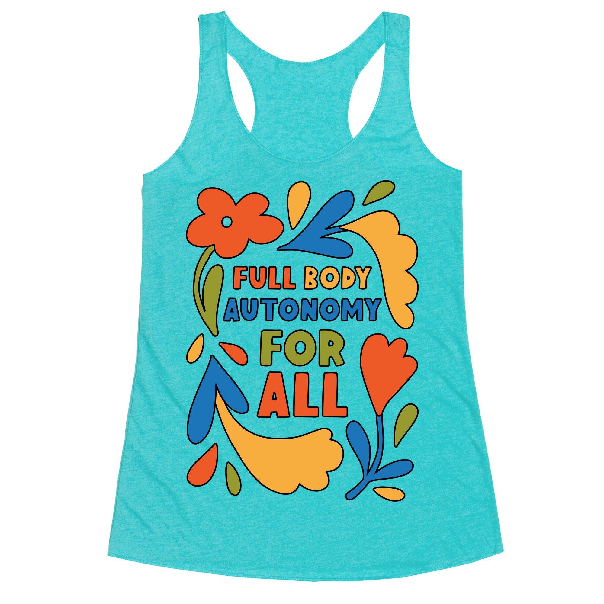 Full Body Autonomy For All Racerback Tank