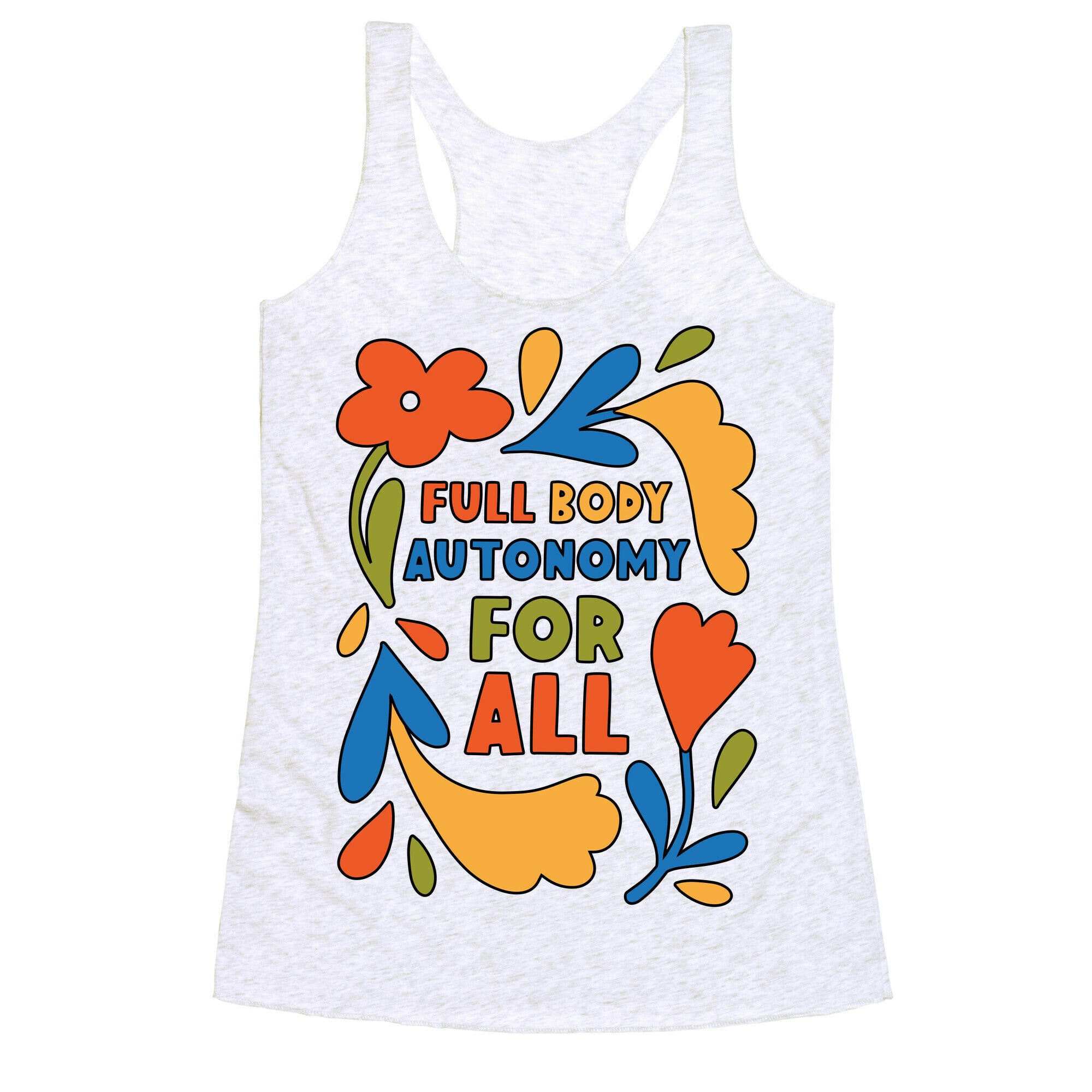 Full Body Autonomy For All Racerback Tank