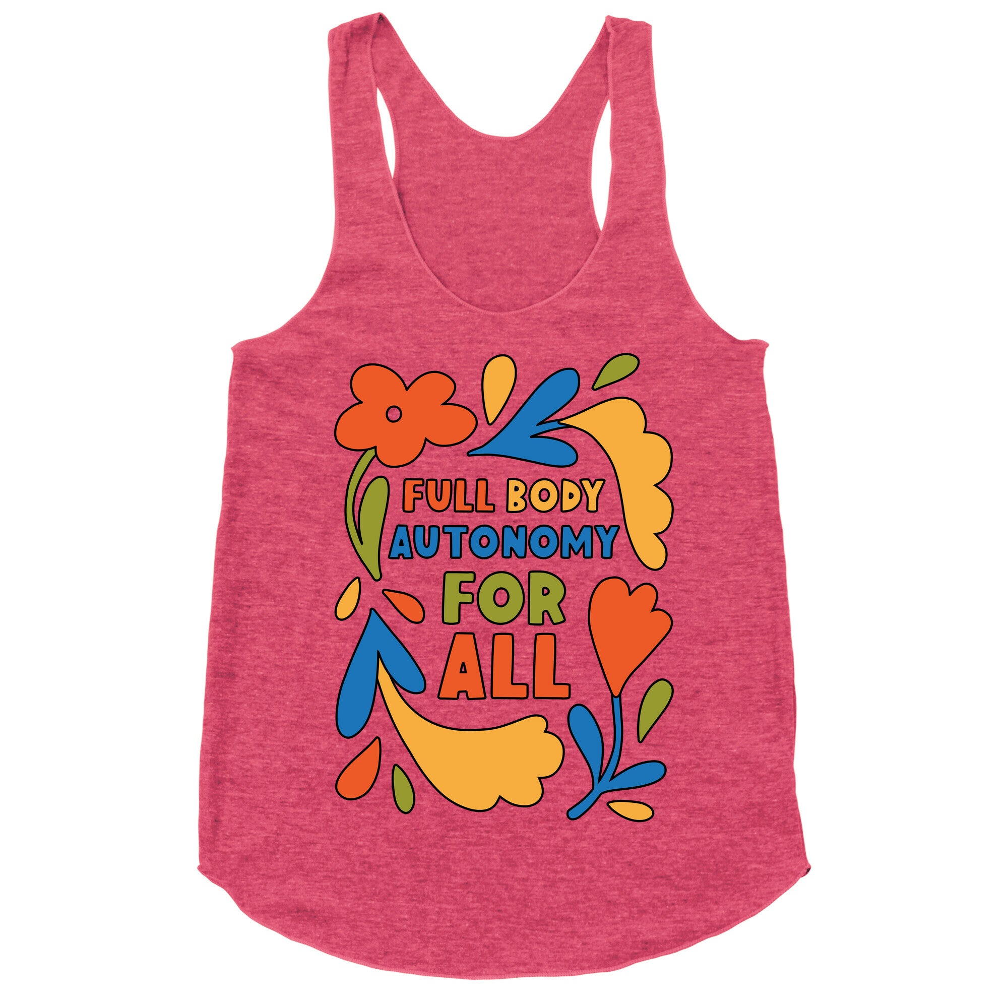 Full Body Autonomy For All Racerback Tank