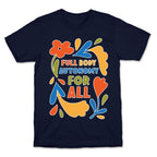 Full Body Autonomy For All T-Shirt