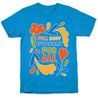 Full Body Autonomy For All T-Shirt