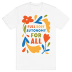 Full Body Autonomy For All T-Shirt