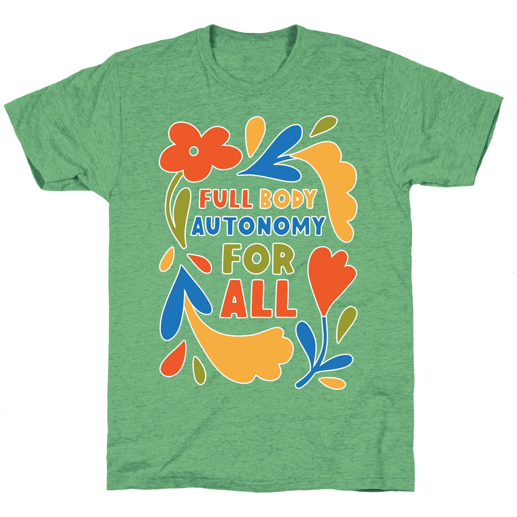 Full Body Autonomy For All Unisex Triblend Tee
