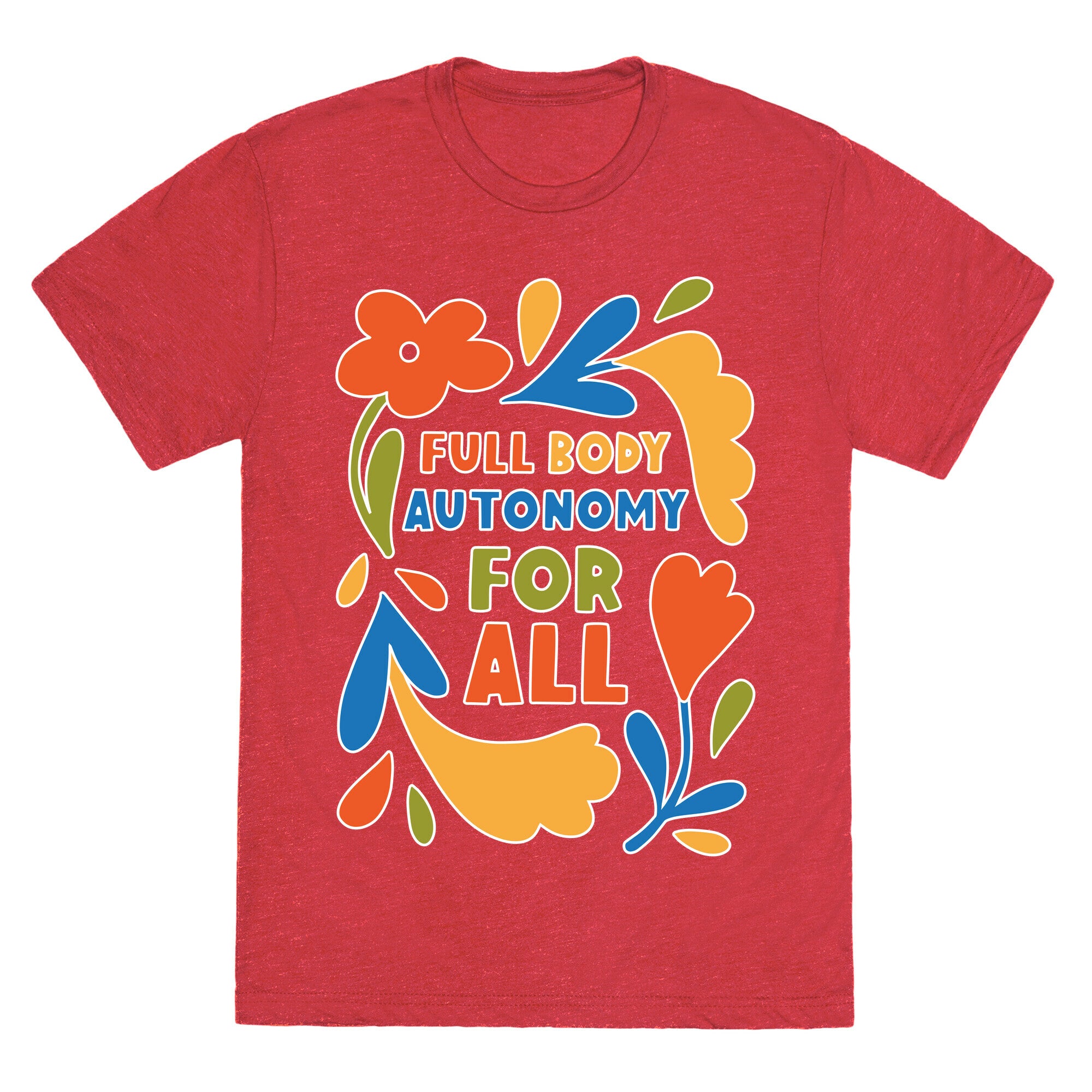 Full Body Autonomy For All Unisex Triblend Tee