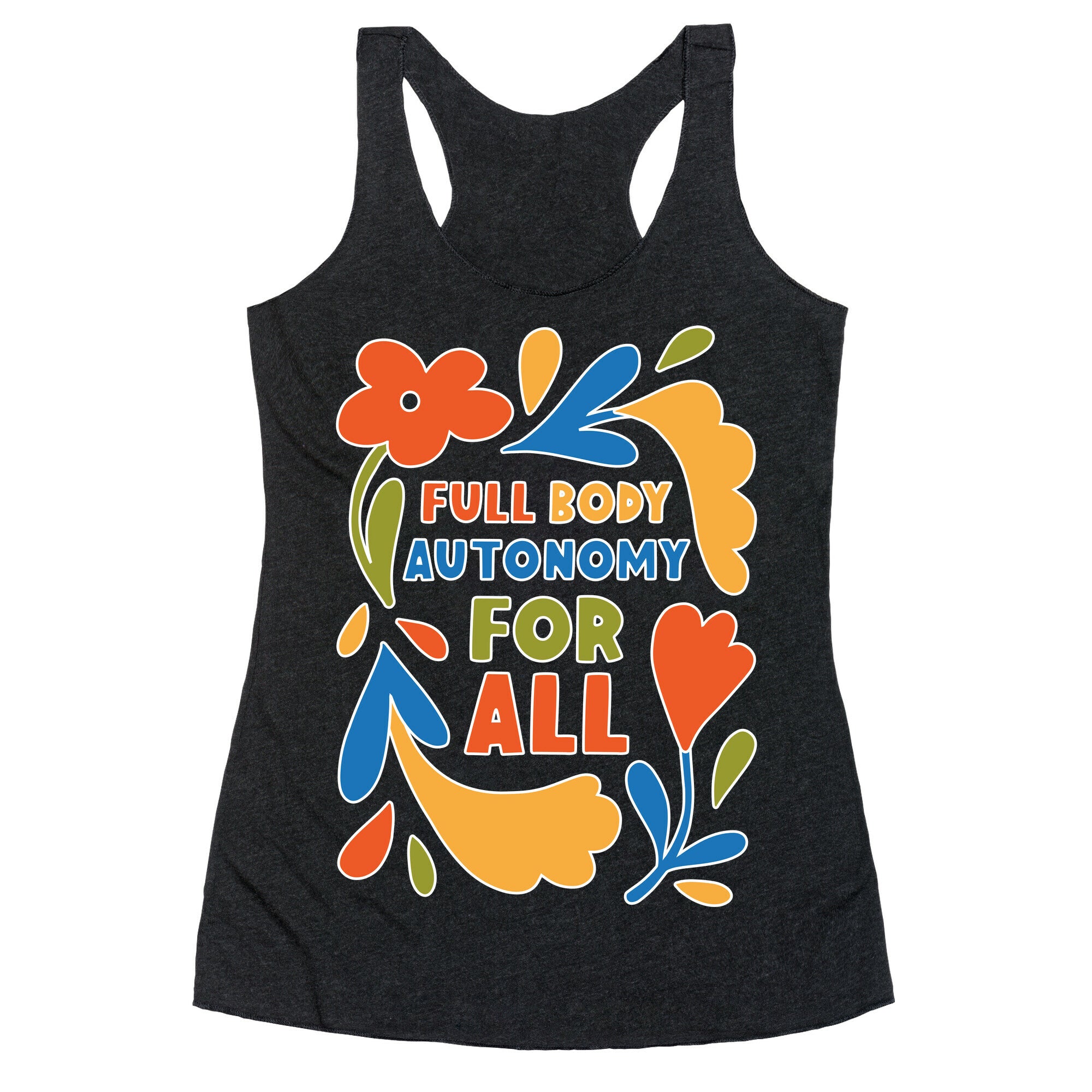 Full Body Autonomy For All Racerback Tank