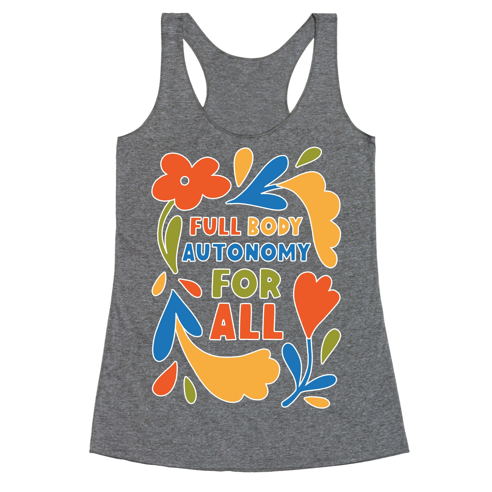 Full Body Autonomy For All Racerback Tank