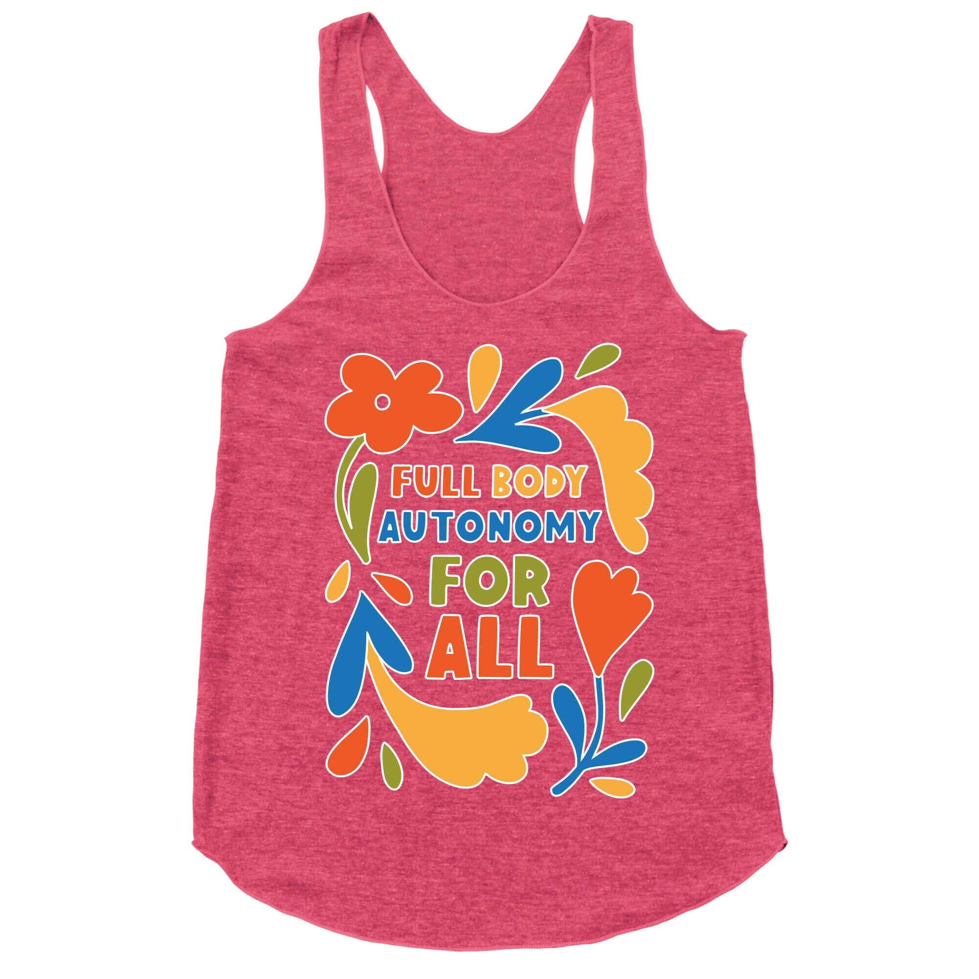Full Body Autonomy For All Racerback Tank