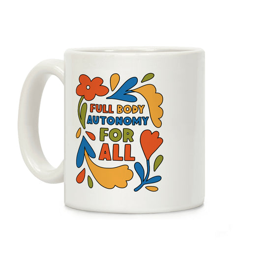 Full Body Autonomy For All Coffee Mug