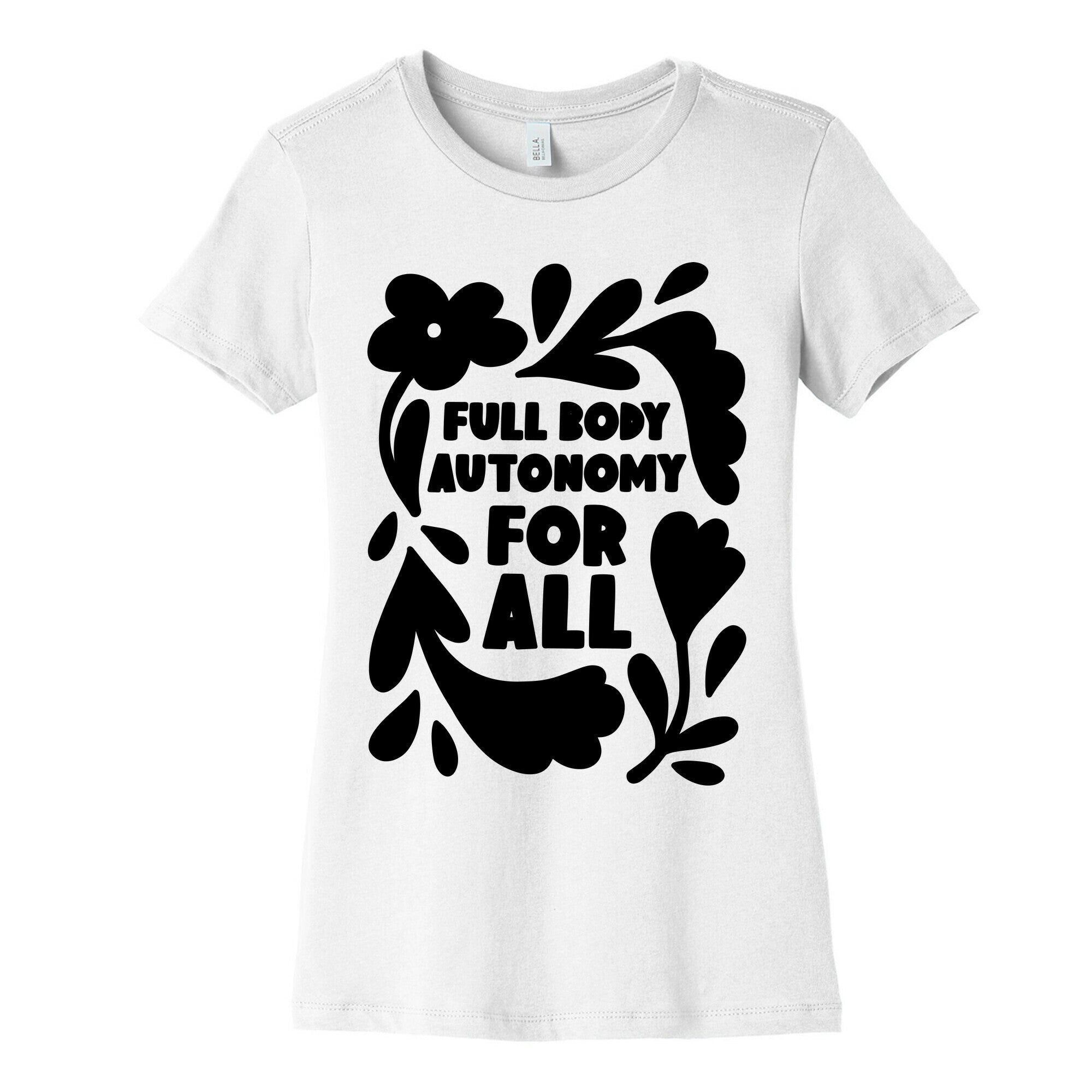 Full Body Autonomy For All Women's Cotton Tee
