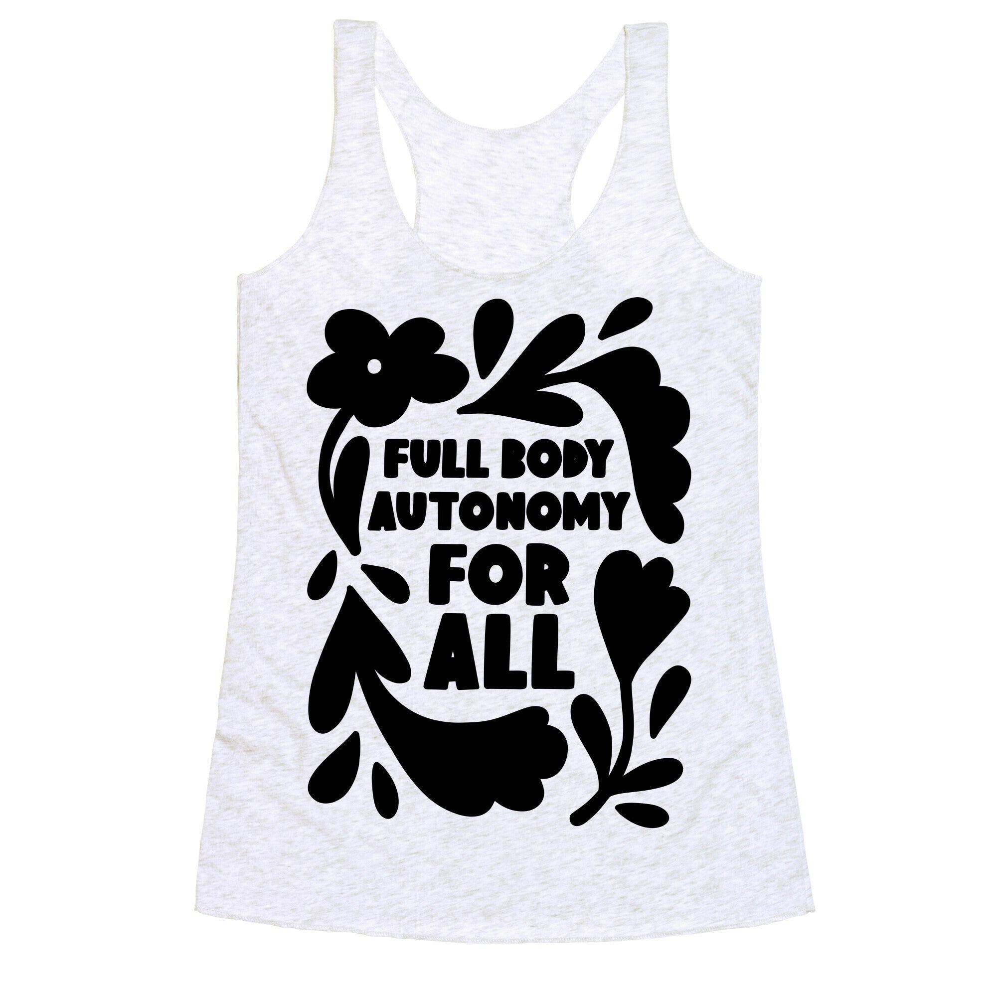 Full Body Autonomy For All Racerback Tank