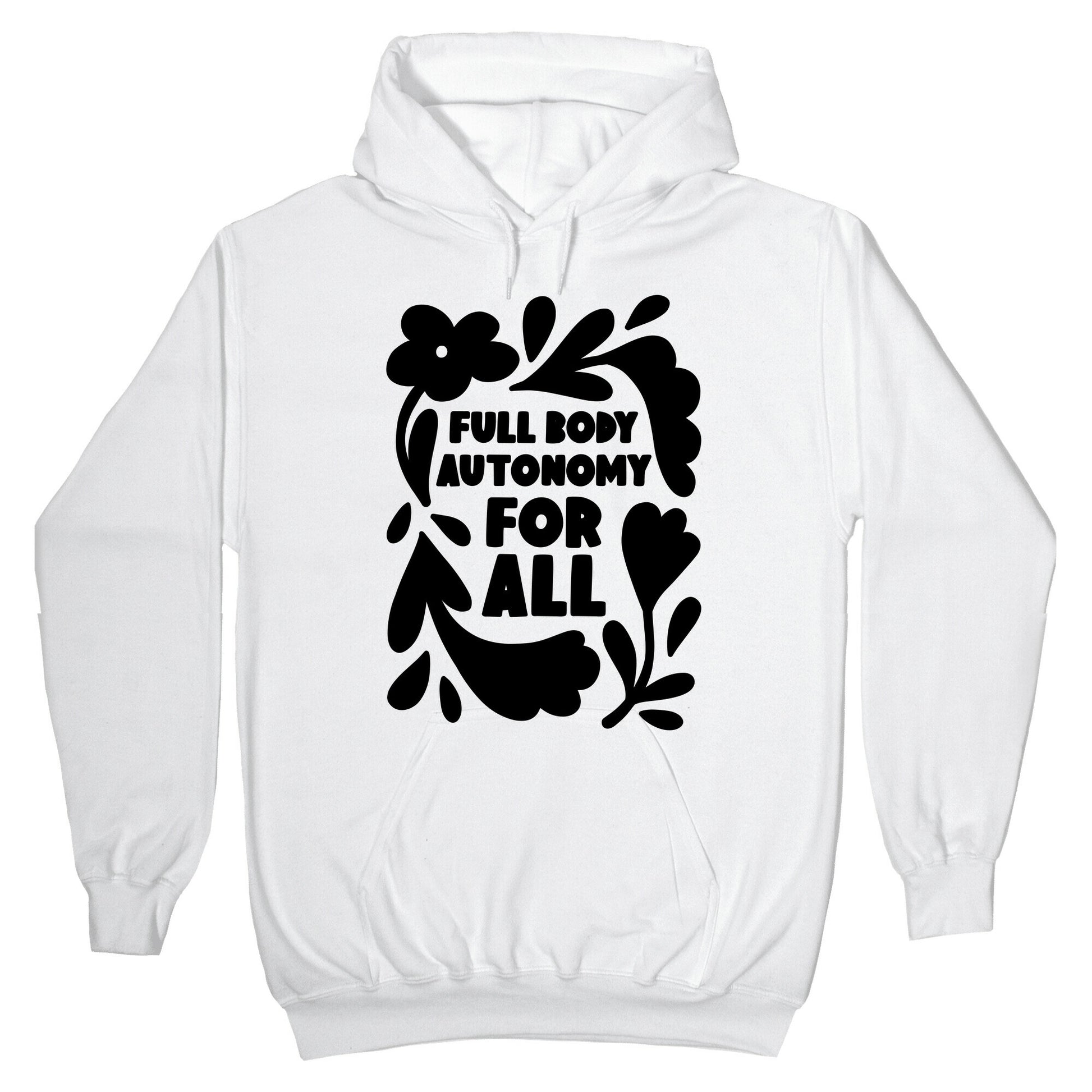 Full Body Autonomy For All Hoodie