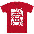 Full Body Autonomy For All T-Shirt