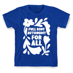 Full Body Autonomy For All T-Shirt