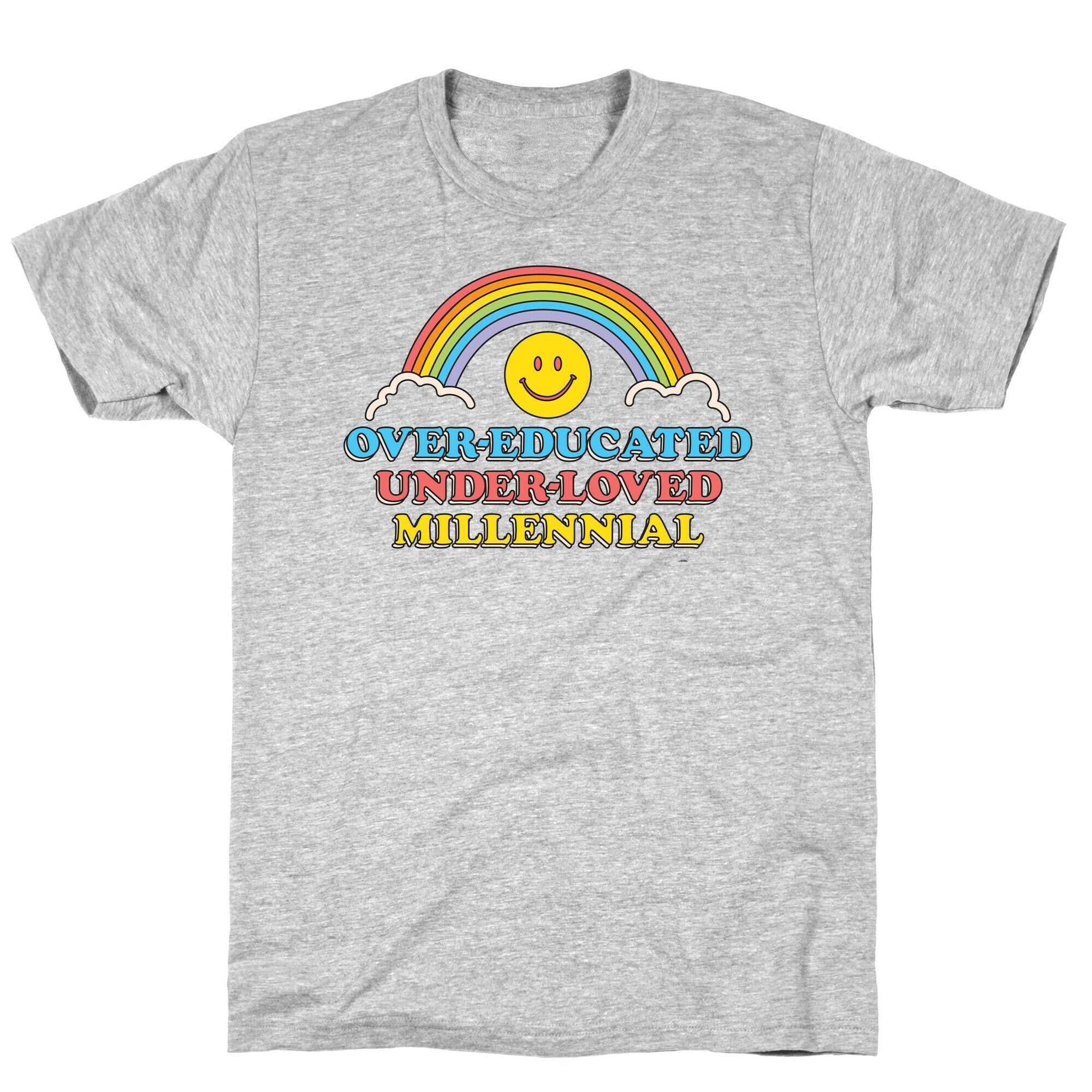 Over-educated Under-loved Millennial T-Shirt