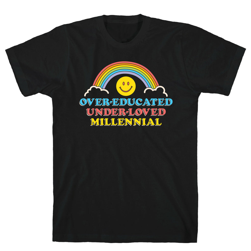Over-educated Under-loved Millennial T-Shirt