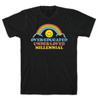 Over-educated Under-loved Millennial T-Shirt