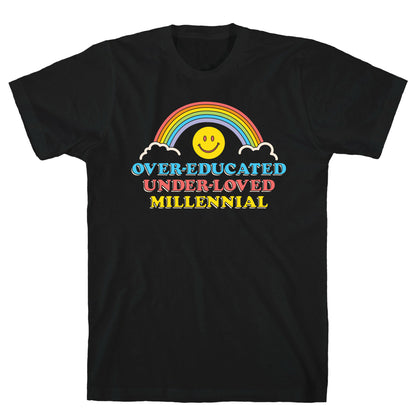 Over-educated Under-loved Millennial T-Shirt