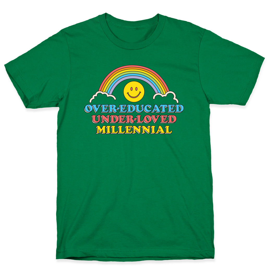 Over-educated Under-loved Millennial T-Shirt