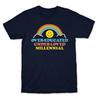 Over-educated Under-loved Millennial T-Shirt