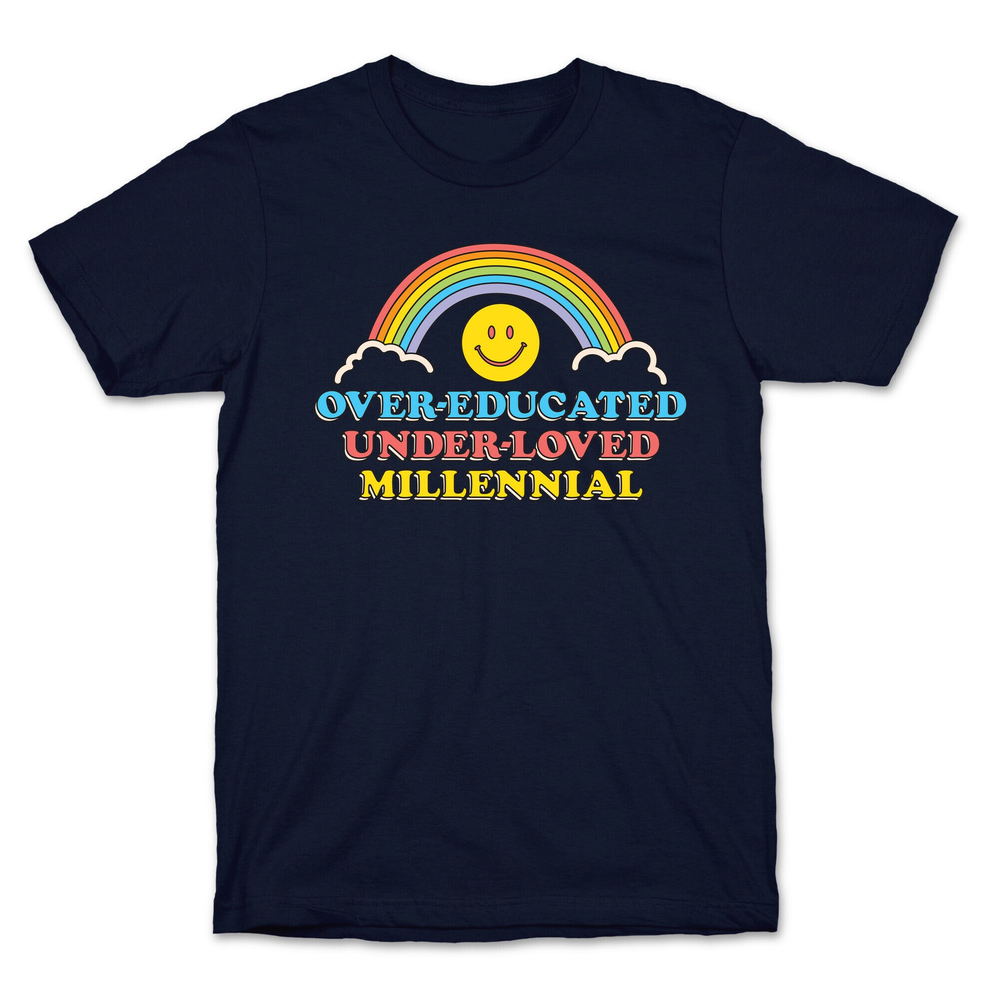 Over-educated Under-loved Millennial T-Shirt