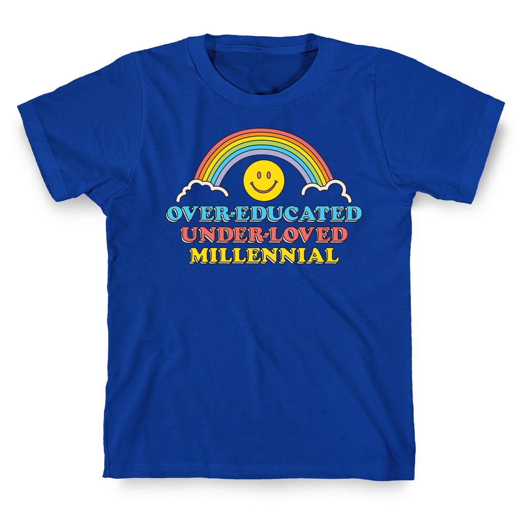 Over-educated Under-loved Millennial T-Shirt
