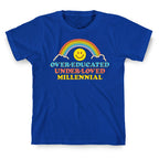 Over-educated Under-loved Millennial T-Shirt