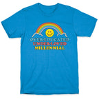 Over-educated Under-loved Millennial T-Shirt