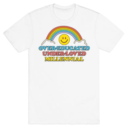 Over-educated Under-loved Millennial T-Shirt