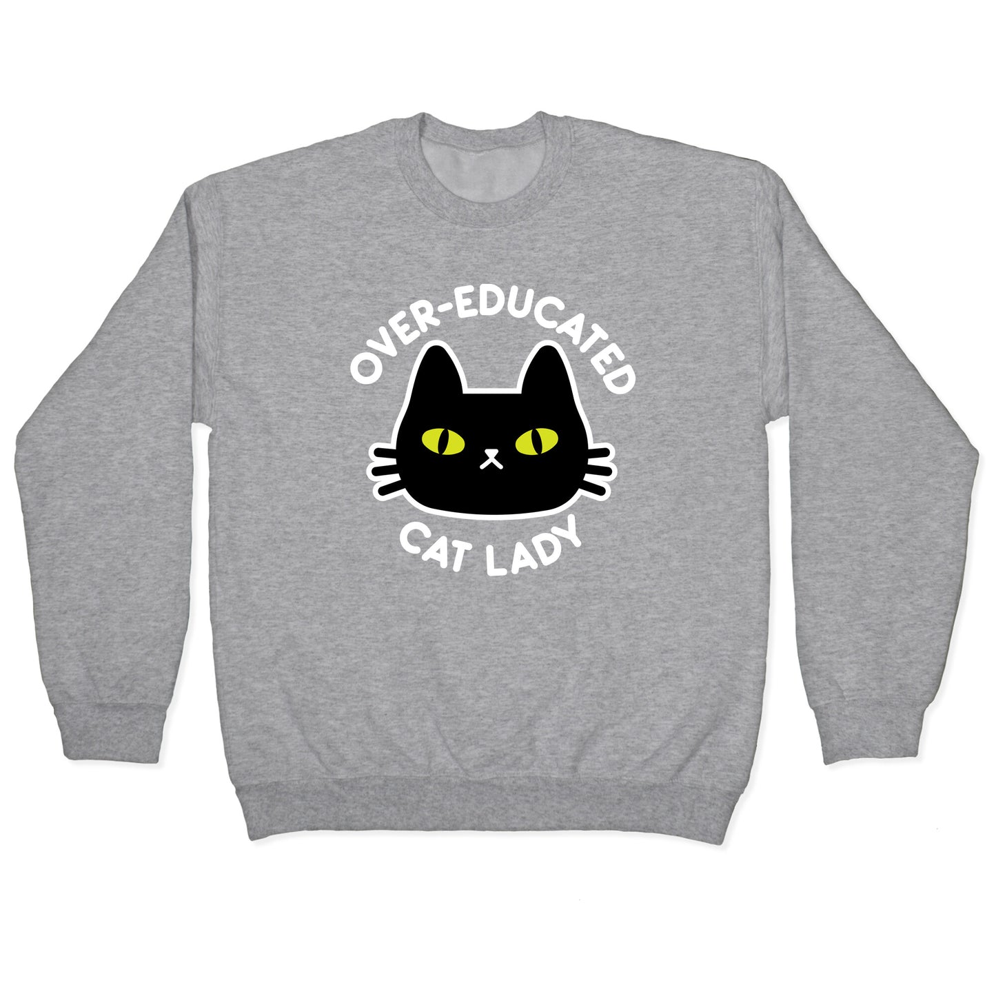 Over-educated Cat Lady Crewneck Sweatshirt
