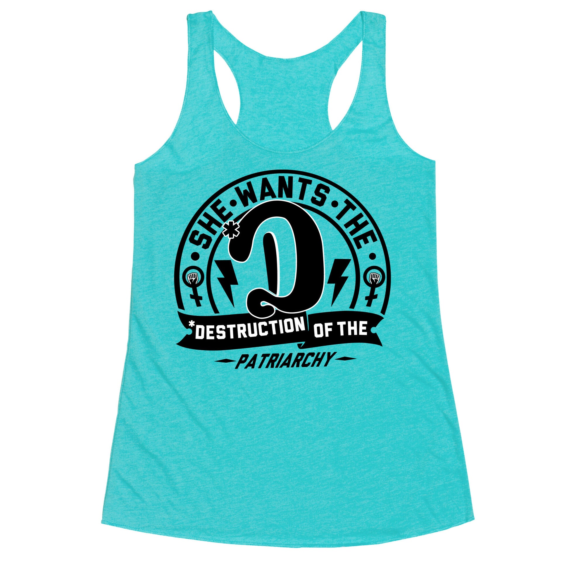 She Wants The Destruction Of The Patriarchy Racerback Tank