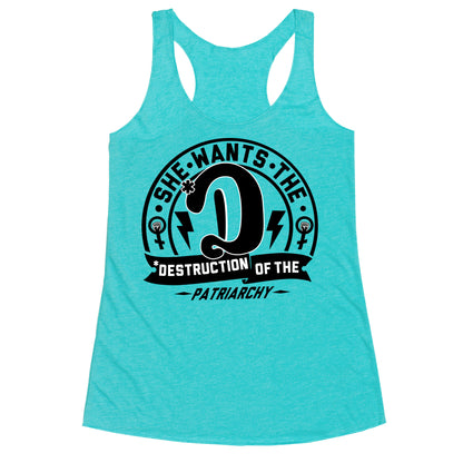She Wants The Destruction Of The Patriarchy Racerback Tank