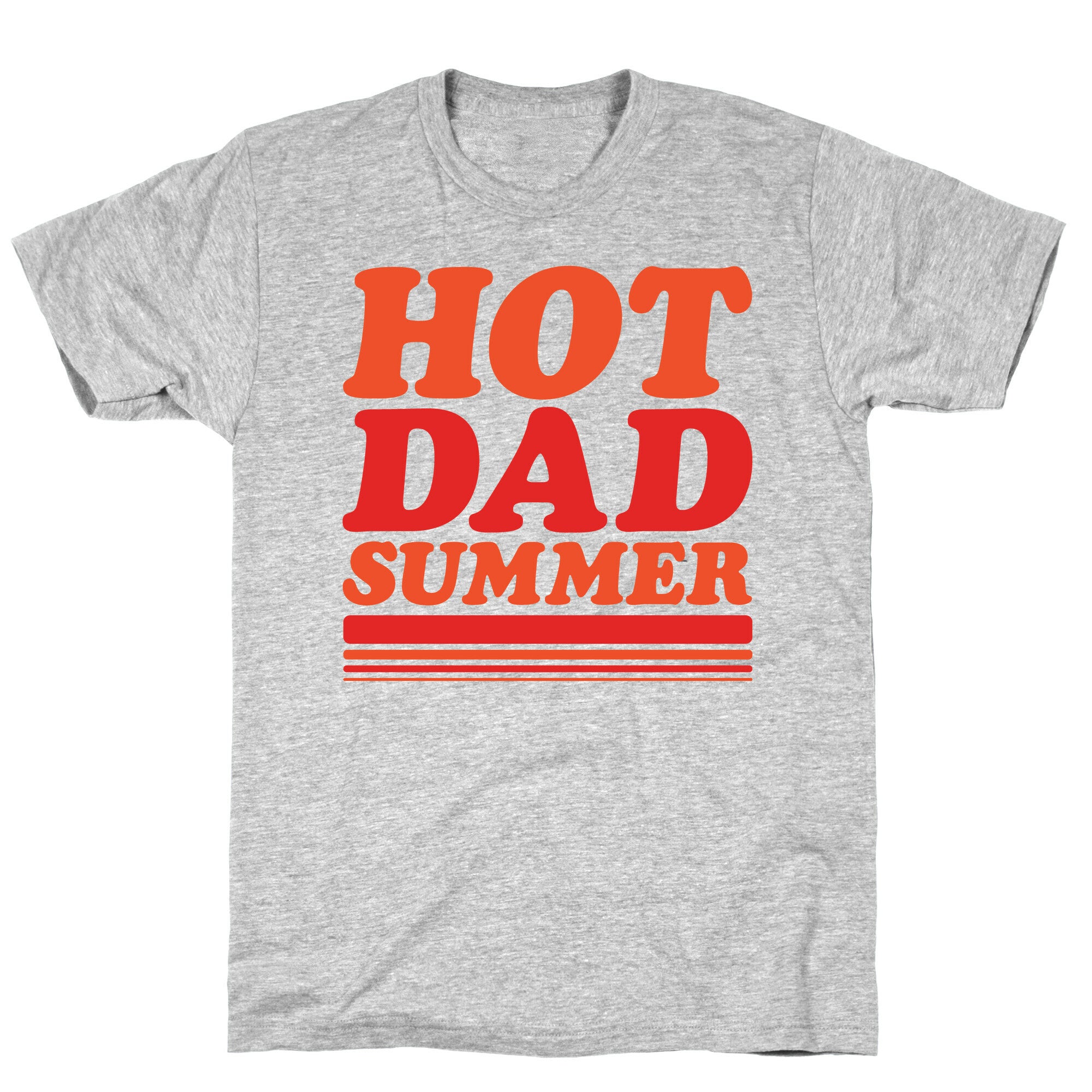 Hot Dad Summer Parody T-Shirt