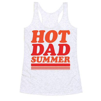 Hot Dad Summer Parody Racerback Tank