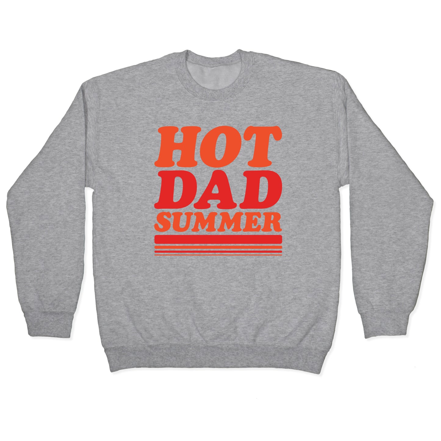 Hot Dad Summer Parody Crewneck Sweatshirt