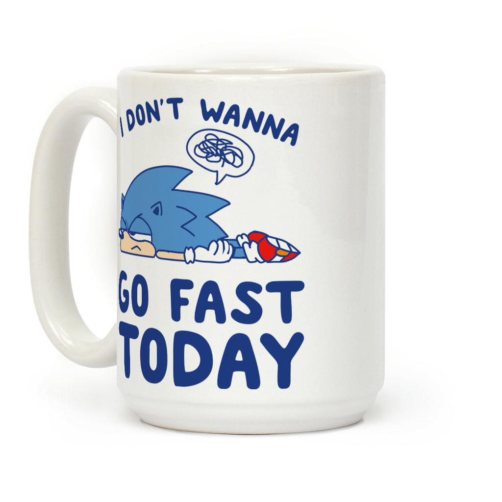 I Don't Wanna Go Fast Today Coffee Mug