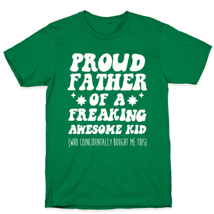 Proud Father of a Freaking Awesome Kid T-Shirt