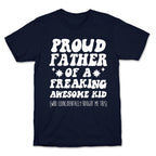 Proud Father of a Freaking Awesome Kid T-Shirt