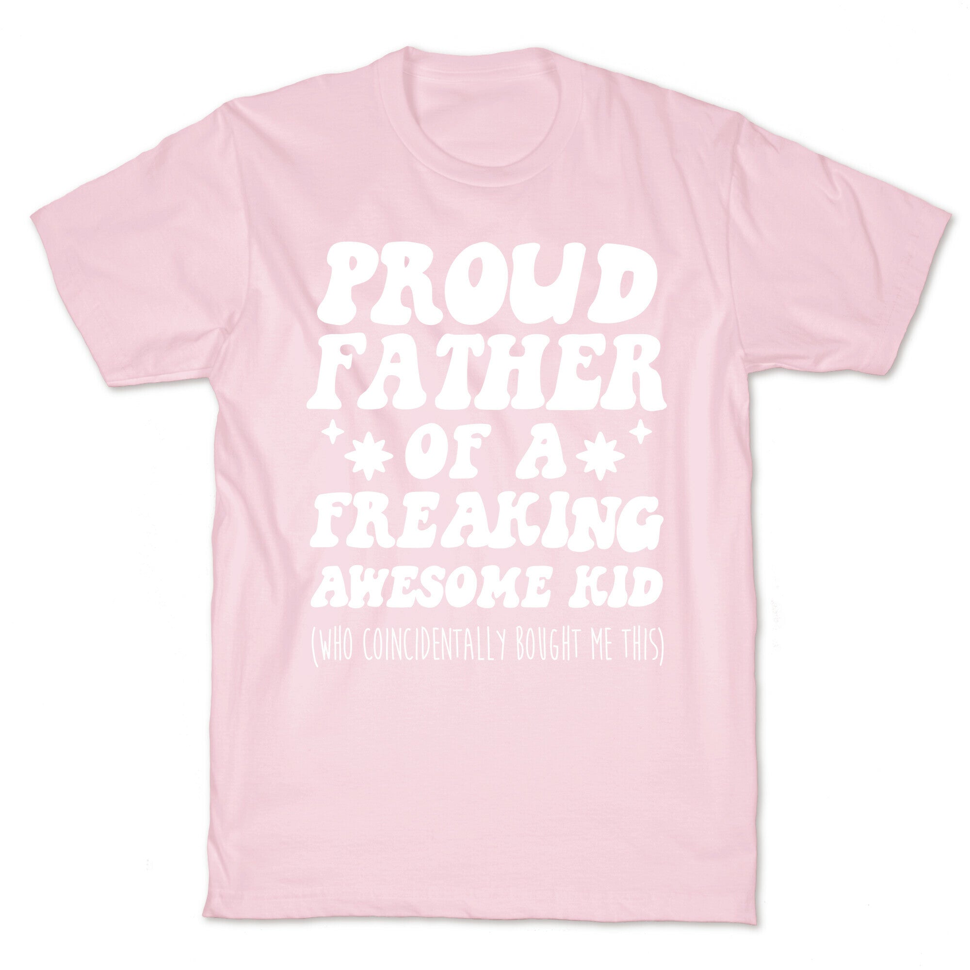 Proud Father of a Freaking Awesome Kid T-Shirt