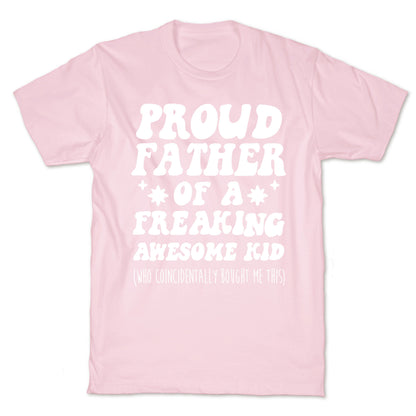 Proud Father of a Freaking Awesome Kid T-Shirt