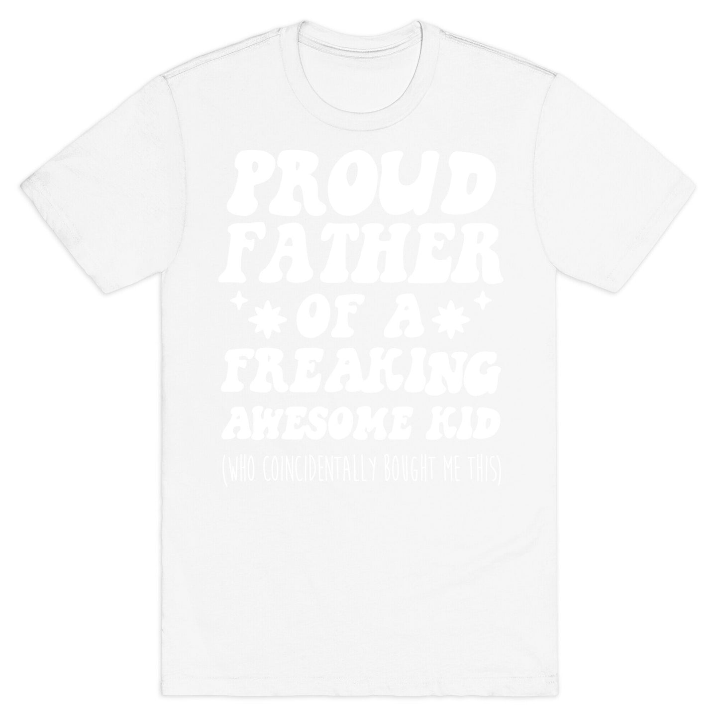 Proud Father of a Freaking Awesome Kid T-Shirt