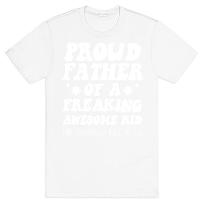 Proud Father of a Freaking Awesome Kid T-Shirt