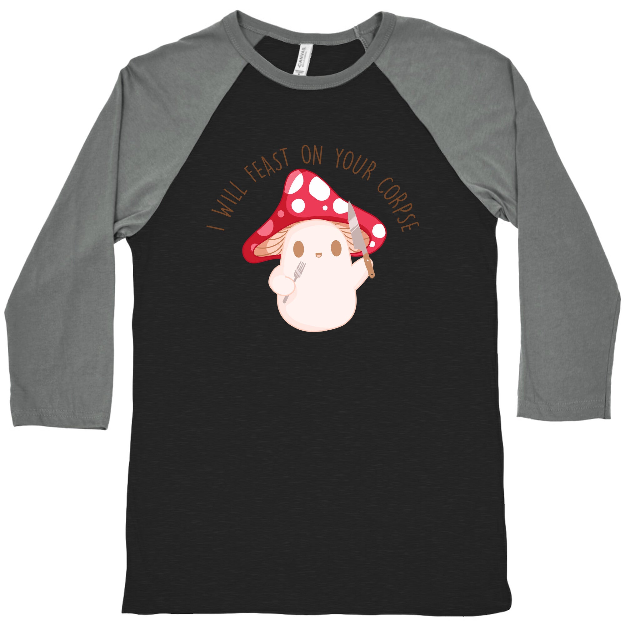 I Will Feast On Your Corpse Mushroom Baseball Tee