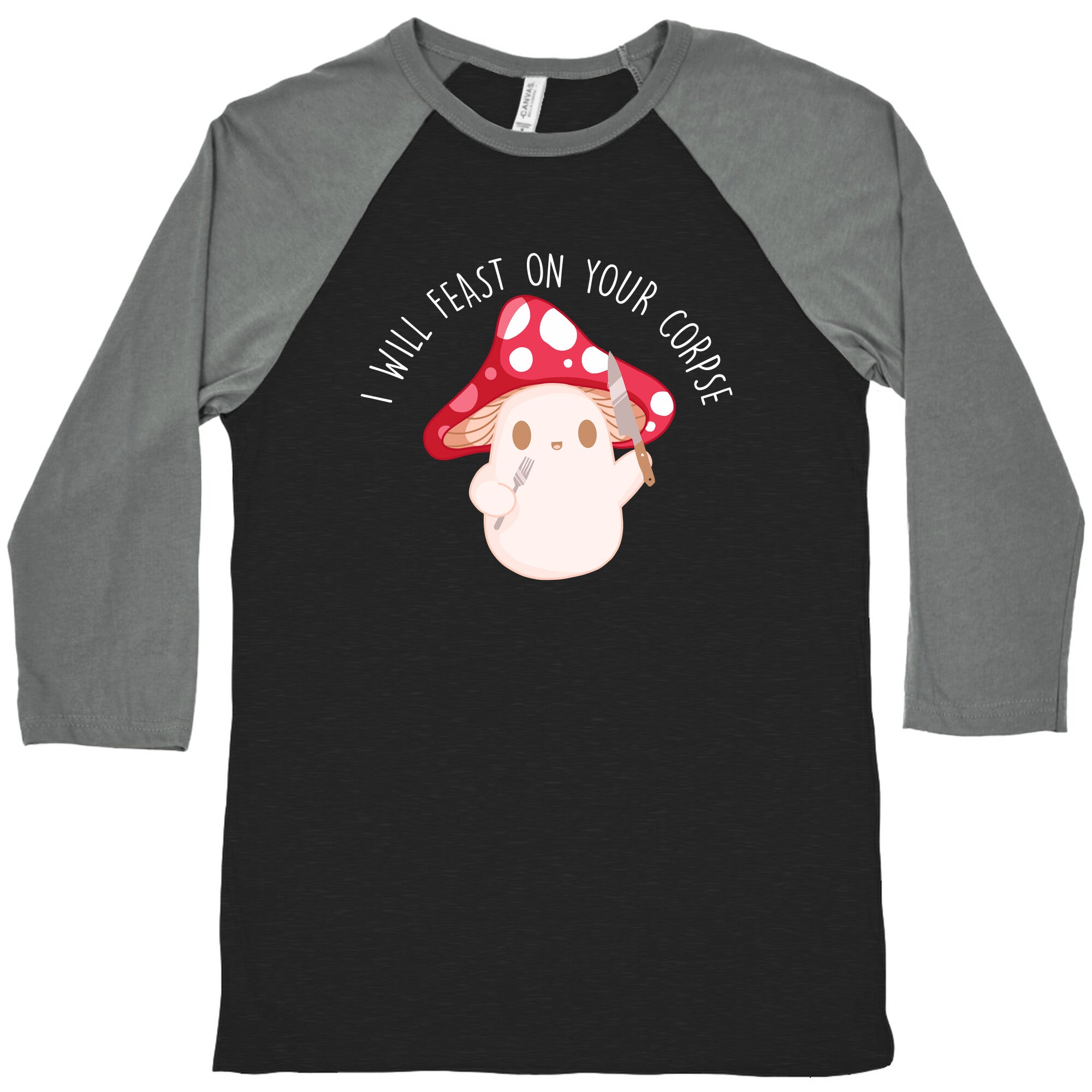 I Will Feast On Your Corpse Mushroom Baseball Tee