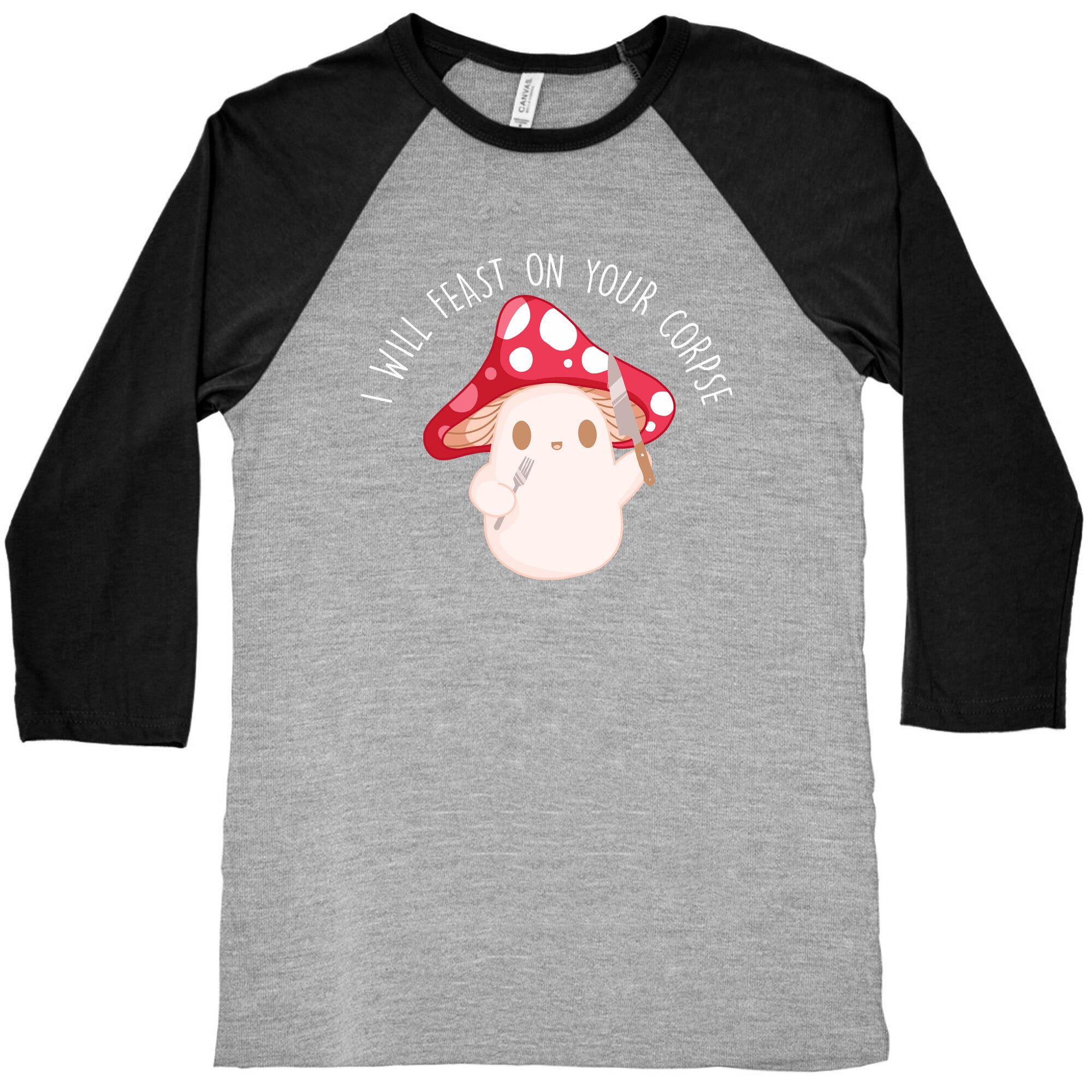 I Will Feast On Your Corpse Mushroom Baseball Tee