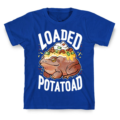 Loaded Potatoad T-Shirt