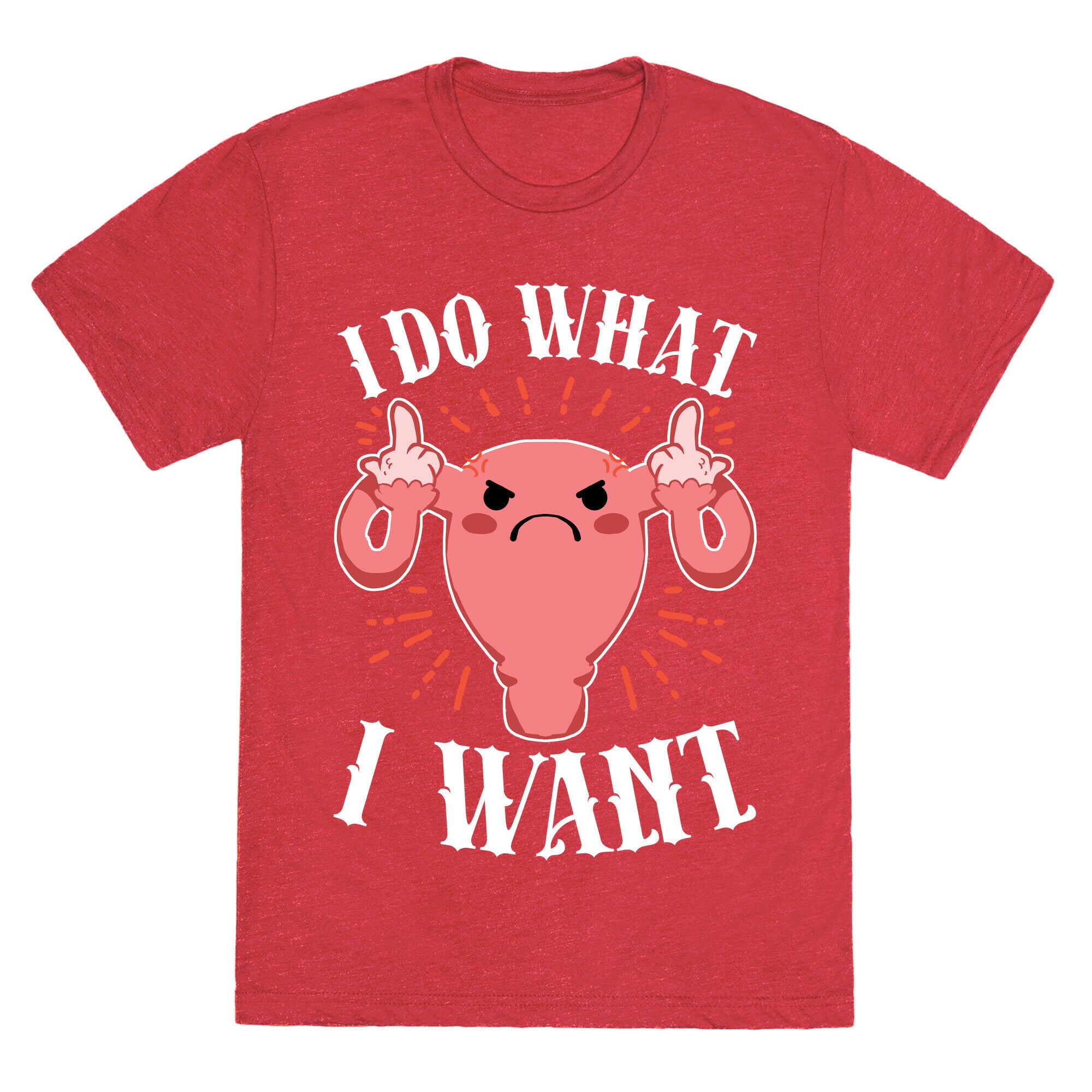 I Do What I Want Uterus Unisex Triblend Tee