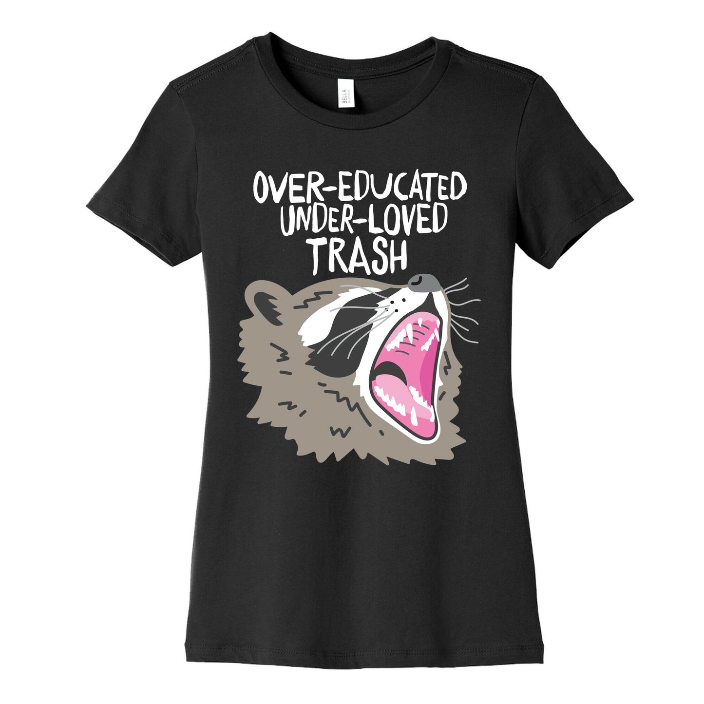 Over-educated Under-loved Trash Raccoon Women's Cotton Tee