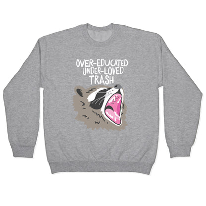 Over-educated Under-loved Trash Raccoon Crewneck Sweatshirt